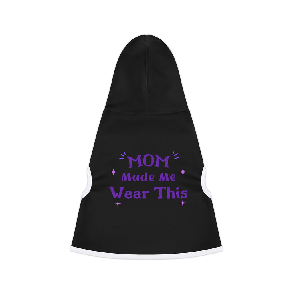 Pet Hoodie — "Mom Made Me Wear This" Black Pet Hoodie