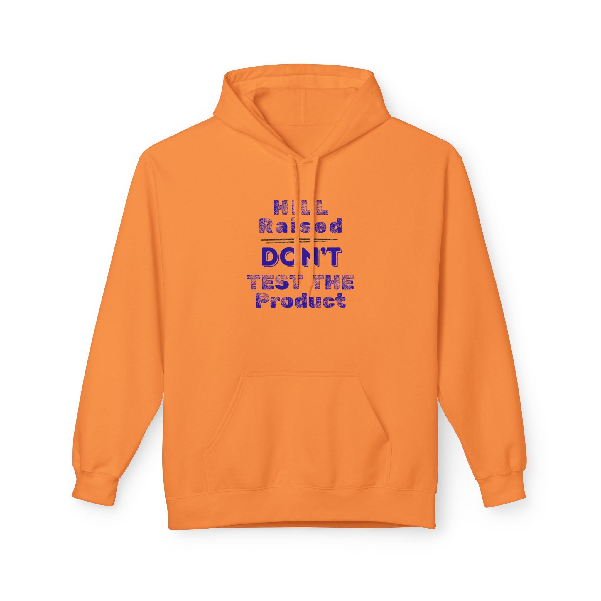 HILL Raised Don't Test The Product Hoodie