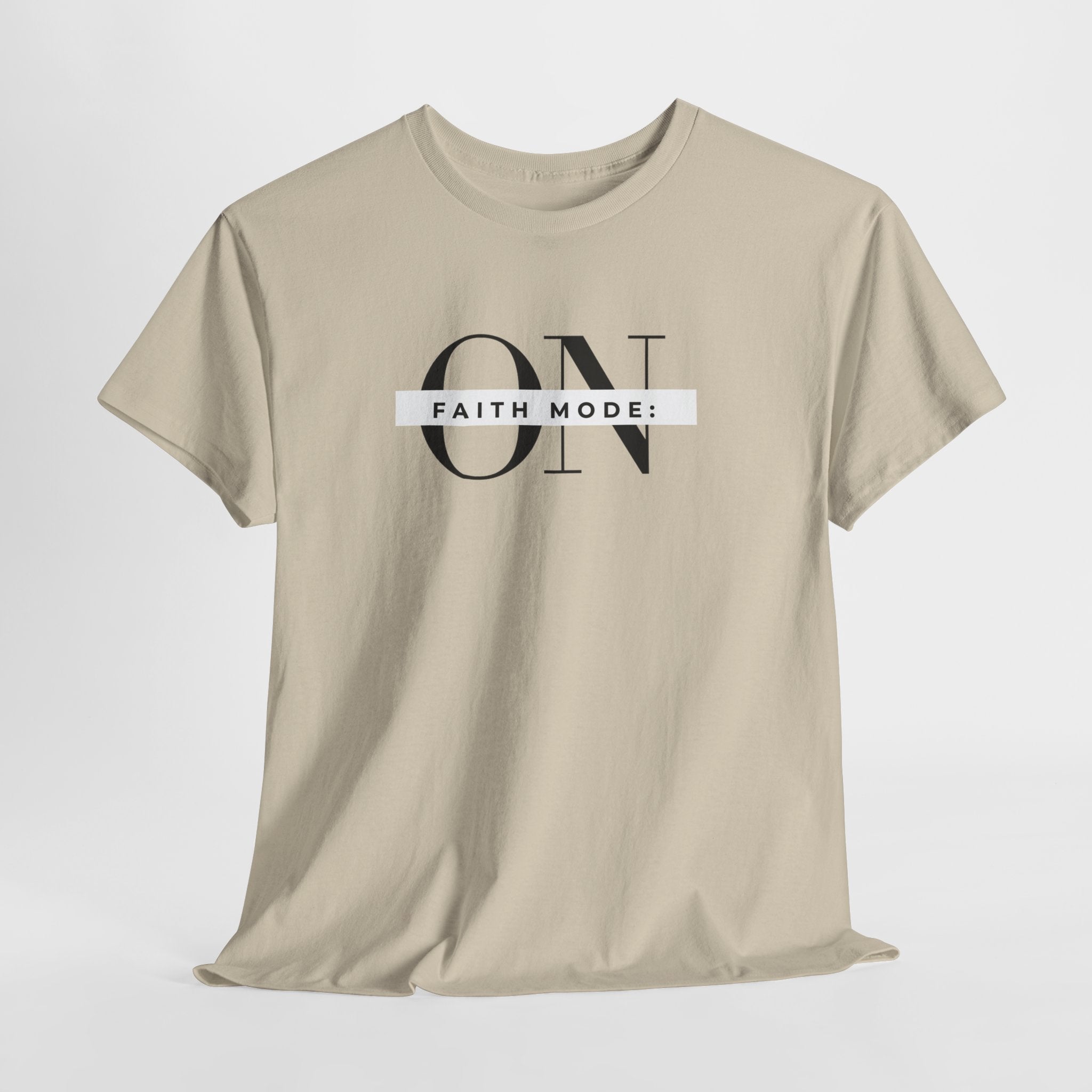 Faith Mode: ON T-Shirt