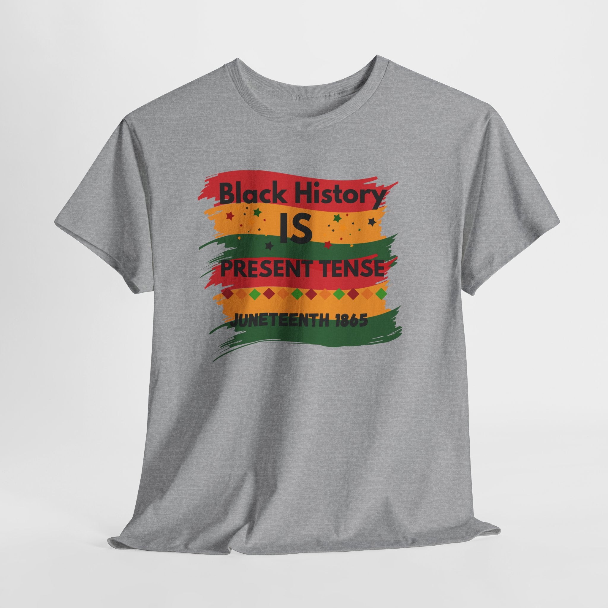 T-Shirt — "Black History Is Present Tense" Juneteenth Pride Tee